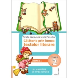 Calatorie prin lumea textelor literare din Manualul de limba romana, Clasa a II-a, Semestrul I (Varianta B) - Amalia Epure, Ana Maria Paraschiv