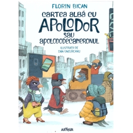 Cartea alba cu Apolodor sau Apolododecameronul - Florin Bican