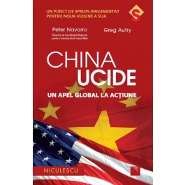 China ucide. Un apel global la actiune - Peter Navarro