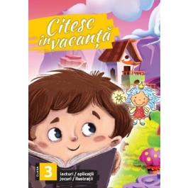 Citesc in vacanta. Lecturi pentru clasa a 3-a