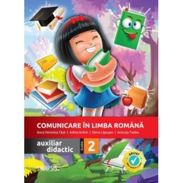 Comunicare in limba romana - auxiliar didactic pentru clasa a II-a - Anca Veronica Taut, Anicuta Todea, Adina Achim, Elena Lapusan