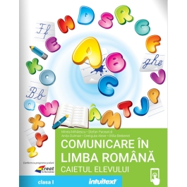 Comunicare in limba romana. Caietul elevului clasa 1 - Mirela Mihaescu