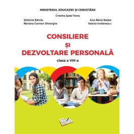 Consiliere si dezvoltare personala. Manual clasa a 8-a - Cristina Ipate-Toma