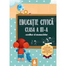 Educatie civica clasa a III-a - Auxiliar al manualelor (Aglaia Buduroi)