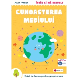 Invat si ma dezvolt. Cunoasterea mediului (grupa mare) - Anca Vodita Editie 2023