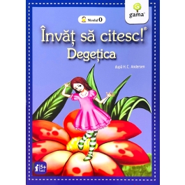 Invat sa citesc! Nivelul 0. Degetica - dupa H. C. Andersen