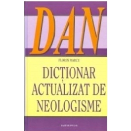 Dictionar actualizat de neologisme - Florin Marcu 