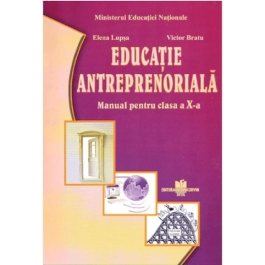 Educatie antreprenoriala. Manual pentru clasa a X-a - Elena Lupsa 