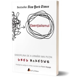 Esentialismul. Editia II - Greg McKeown
