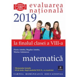 Evaluarea Nationala Matematica clasa 8. Memorator 60 de teste dupa MEN - Bogdan Antohe, Florin Antohe, Marius Antonescu