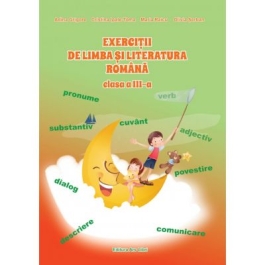 Exercitii de Limba si Literatura Romana Clasa a 3-a - Cristina Ipate-Toma