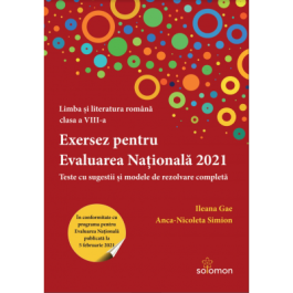 Exersez pentru Evaluarea Nationala 2021. Teste cu sugestii si modele de rezolvare completa - Ileana Gae, Anca Nicoleta Simion