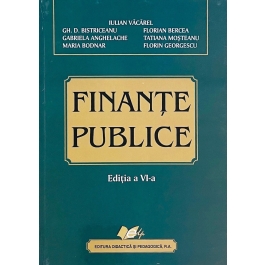 Finante Publice Editia VI - Acad. prof. dr. Iulian Vacarel 