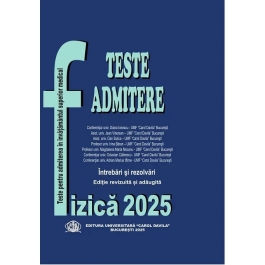 Fizica - Carol Davila. Teste pentru admitere in invatamantul superior medical 2025