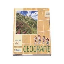 Geografie, auxiliar pentru clasa a IV-a - Descopera. Exerseaza. Aprofundeaza - Mirela Ilie