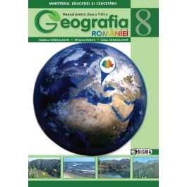 Geografie manual pentru clasa a 8-a - Catalina Sandulache, Iulian Sandulache, Mihaela Rascu