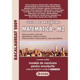 Ghid de pregatire pentru Bacalaureat la Matematica M2 - Ovidiu Badescu, Nicolae Suciu, Nicolae Stanica - Editura Sigma