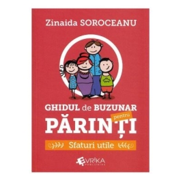 Ghidul de buzunar pentru parinti. Sfaturi utile - Zinaida Soroceanu