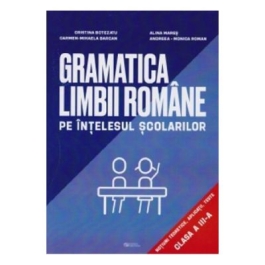 Gramatica limbii romane pe intelesul scolarilor Clasa 3 - Cristina Botezatu, Alina Mares