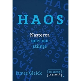 Haos. Nasterea unei noi stiinte - James Gleick