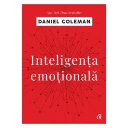 Inteligenta emotionala - Daniel Goleman