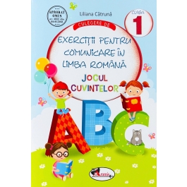 Culegere de Exercitii pentru Comunicare in Limba Romana pentru clasa I. Jocul cuvintelor - Liliana Catruna