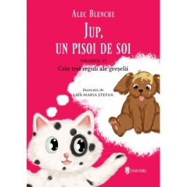 Jup, un pisoi de soi, volumul VI. Cele trei reguli ale greselii - Alec Blenche