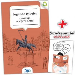 Legende istorice si basme - Dimitrie Bolintineanu (contine Lecturam si exersam)