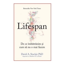 Lifespan. De ce imbatranim si cum sa nu o mai facem - David A. Sinclair