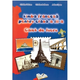 Limba franceza. Caiet de lucru, pentru Clasa a 3-a