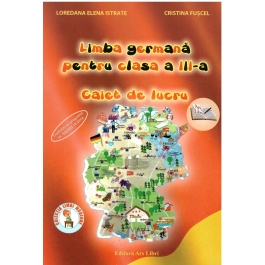Limba germana. Caiet de lucru, pentru clasa a III-a - Loredana Istrate, Cristina Fuscel