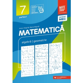 Matematica. Algebra, geometrie. Clasa a 7-a. 2024-2025 Consolidare. Partea 1 - Anton Negrila, Maria Negrila
