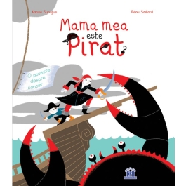 Mama mea este pirat - Karine Surugue, Remy Saillard