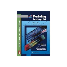 Marketing. Teste - grila. Editia a IV-a(Revazuta si adaugita)