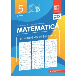 Matematica. Aritmetica, algebra, geometrie. Clasa a 5-a. 2025-2026 Consolidare. Partea I - Maria Zaharia, Sorin Peligrad, Dan Zaharia