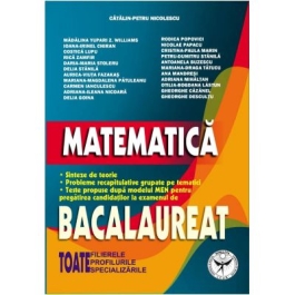 Matematica. Bacalaureat. Toate filierele, profilurile, specializarile - Catalin Petru Nicolescu