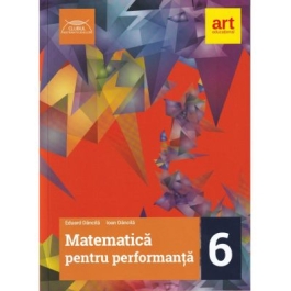 MATEMATICA pentru performanta. Clasa a 6-a - Eduard Dancila, Ioan Dancila