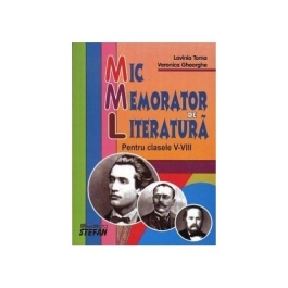 Mic memorator de literatura. Clasele V-VIII - Veronica Gheorghe, Lavinia Toma