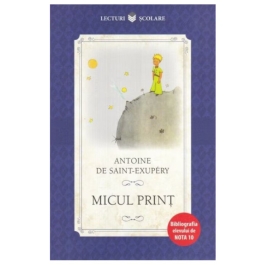 Micul print - Antoine de Saint-Exupery