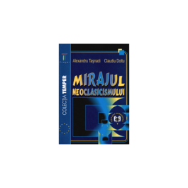Mirajul neoclasicismului - Alexandru Tasnadi, Claudiu Doltu