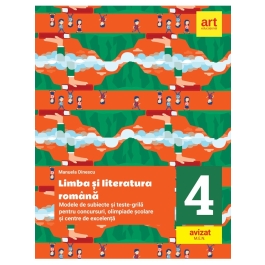 Modele de subiecte si teste-grila pentru concursuri, olimpiade scolare și centre de excelenta, clasa a 4-a. Limba si literatura romana - Manuela Dinescu