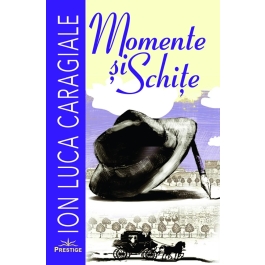 Momente si schite - Ion Luca Caragiale