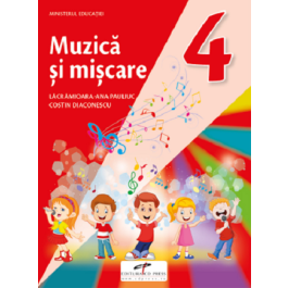 Muzica si miscare. Manual pentru clasa a 4-a - Lacramioara-Ana Pauliuc