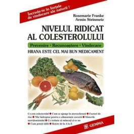 Nivelul ridicat al colesterolului. Hrana este cel mai bun medicament (Franke Rosemarie)