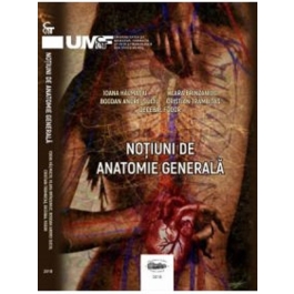 Notiuni de anatomie generala - Ioana Halmaciu, Klara Brinzaniuc, Bogdan Andrei Suciu