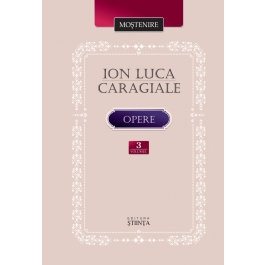 Opere. Volumul III (Ion Luca Caragiale﻿)