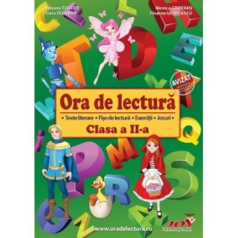 Ora de lectura pentru clasa a II-a. Texte literare, fise de lectura, exercitii, jocuri - Roxana Toader