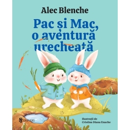 Pac si Mac, o aventura urecheata. Editie 2 - Alec Blenche