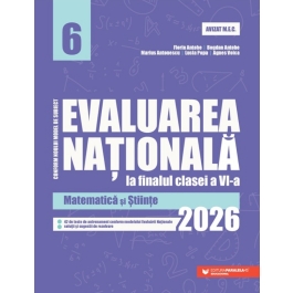 Evaluarea Nationala 2026 la finalul clasei a 6-a. Matematica si Stiinte - Bogdan Antohe, Florin Antohe