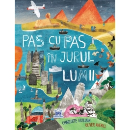 Pas cu pas in jurul lumii - Charlotte Guillain
